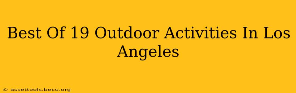 Best Of 19 Outdoor Activities In Los Angeles