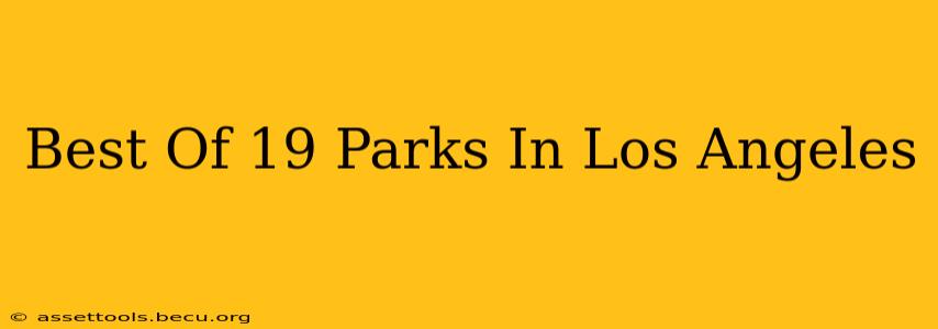 Best Of 19 Parks In Los Angeles