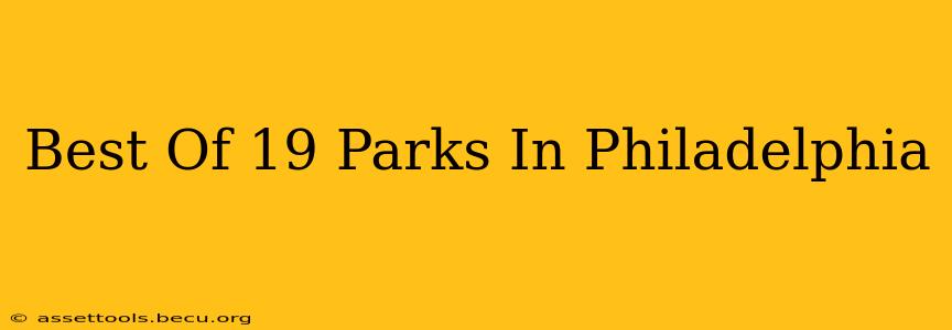 Best Of 19 Parks In Philadelphia