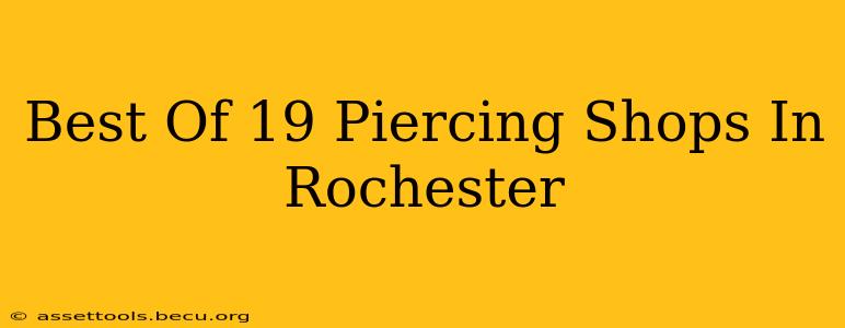 Best Of 19 Piercing Shops In Rochester