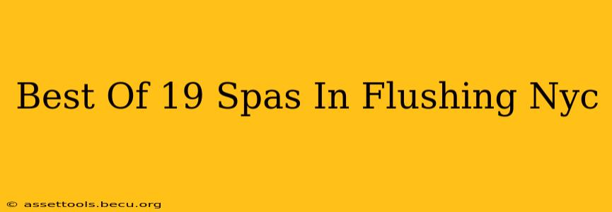Best Of 19 Spas In Flushing Nyc