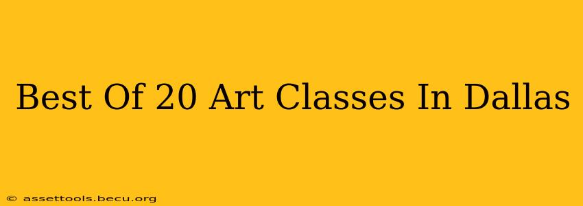 Best Of 20 Art Classes In Dallas
