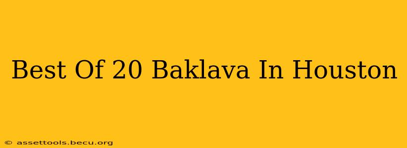 Best Of 20 Baklava In Houston