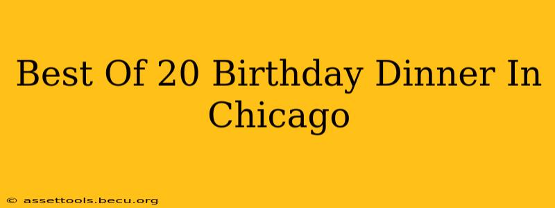 Best Of 20 Birthday Dinner In Chicago