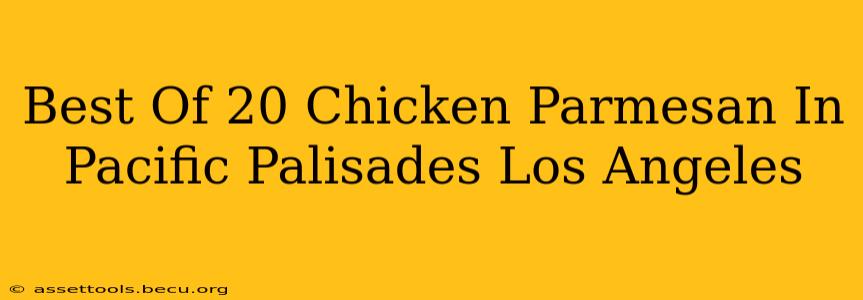 Best Of 20 Chicken Parmesan In Pacific Palisades Los Angeles
