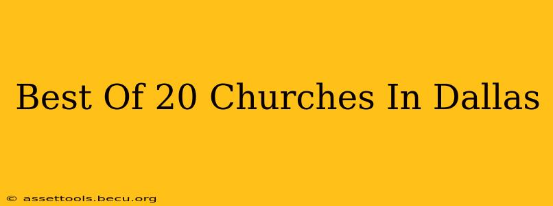Best Of 20 Churches In Dallas