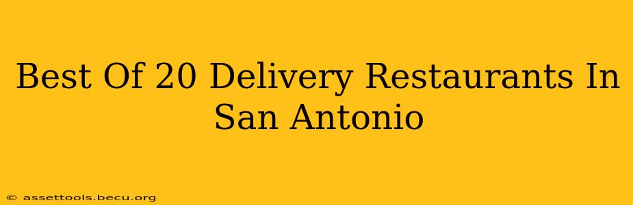 Best Of 20 Delivery Restaurants In San Antonio