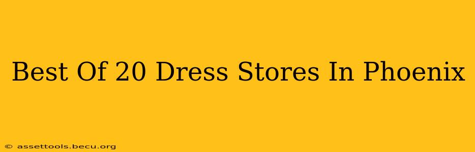 Best Of 20 Dress Stores In Phoenix