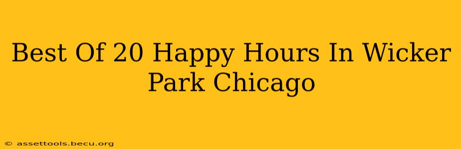Best Of 20 Happy Hours In Wicker Park Chicago