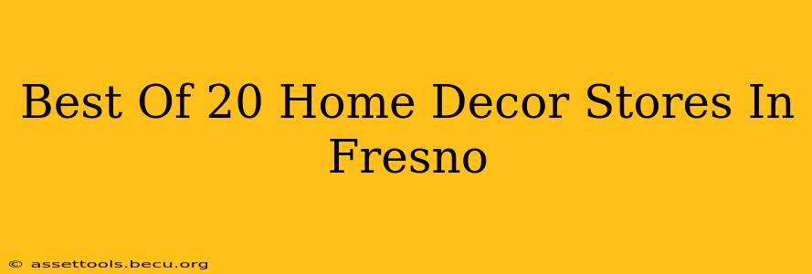Best Of 20 Home Decor Stores In Fresno