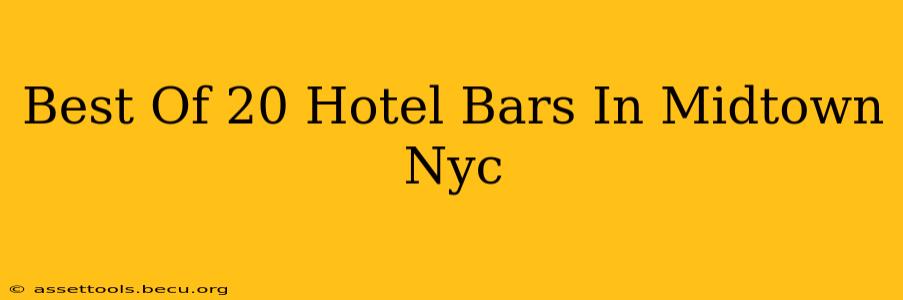 Best Of 20 Hotel Bars In Midtown Nyc