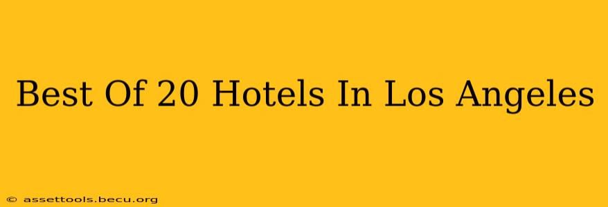 Best Of 20 Hotels In Los Angeles