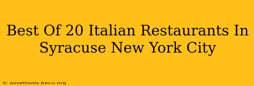 Best Of 20 Italian Restaurants In Syracuse New York City