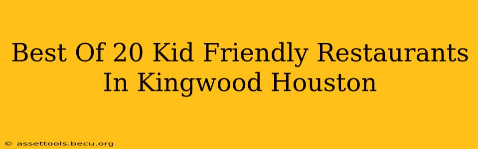 Best Of 20 Kid Friendly Restaurants In Kingwood Houston