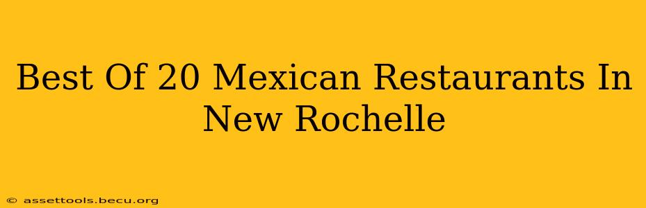 Best Of 20 Mexican Restaurants In New Rochelle