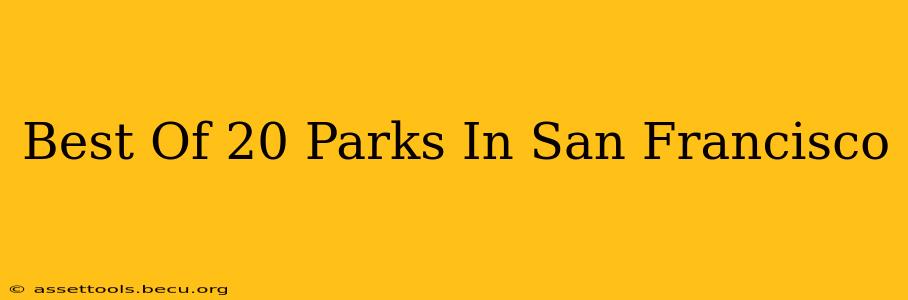 Best Of 20 Parks In San Francisco