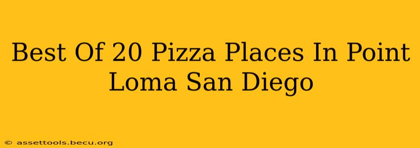 Best Of 20 Pizza Places In Point Loma San Diego