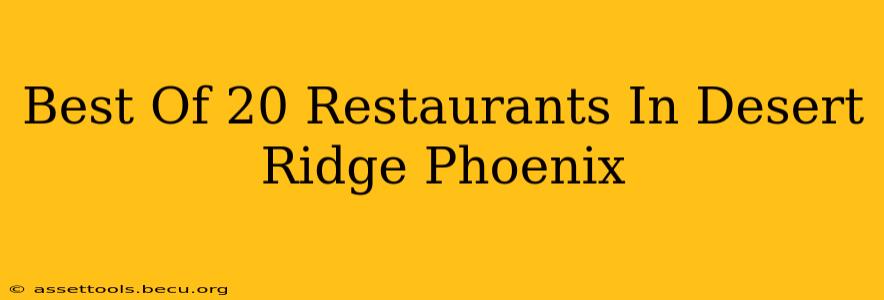 Best Of 20 Restaurants In Desert Ridge Phoenix