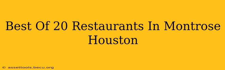 Best Of 20 Restaurants In Montrose Houston
