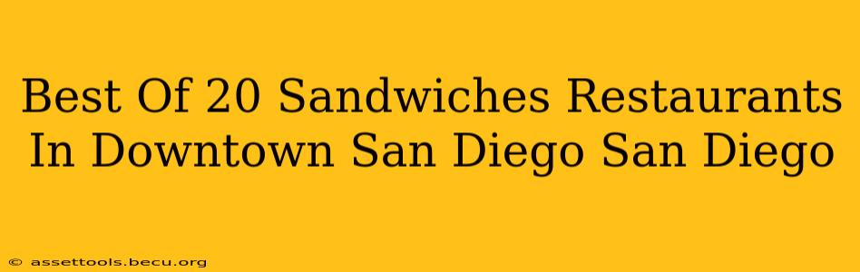 Best Of 20 Sandwiches Restaurants In Downtown San Diego San Diego