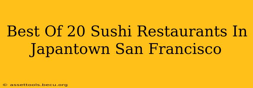 Best Of 20 Sushi Restaurants In Japantown San Francisco