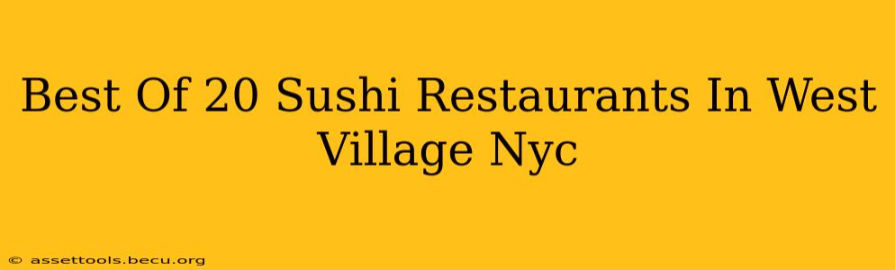 Best Of 20 Sushi Restaurants In West Village Nyc