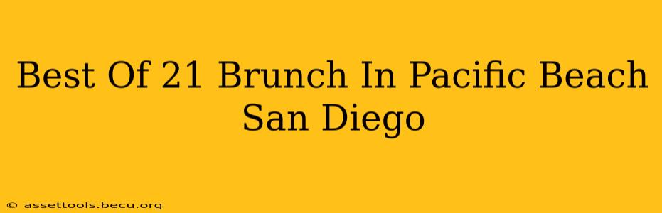 Best Of 21 Brunch In Pacific Beach San Diego
