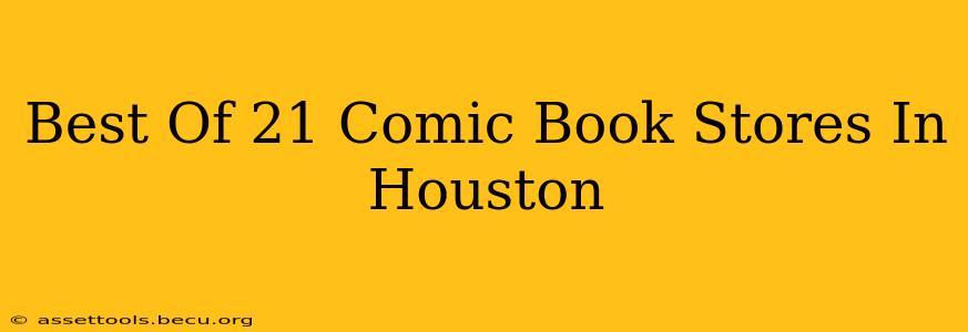 Best Of 21 Comic Book Stores In Houston