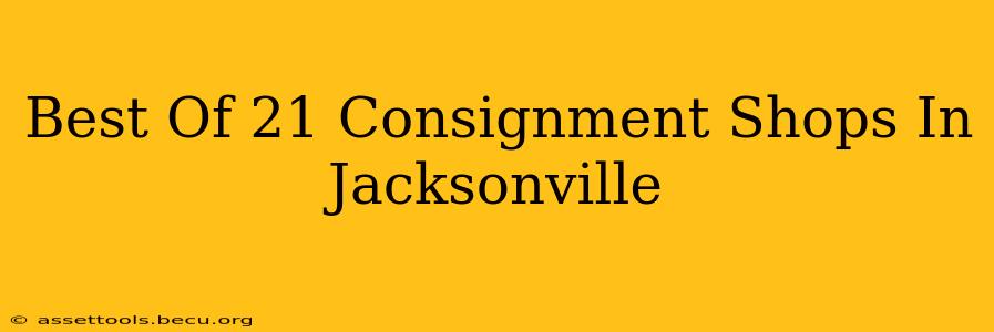 Best Of 21 Consignment Shops In Jacksonville