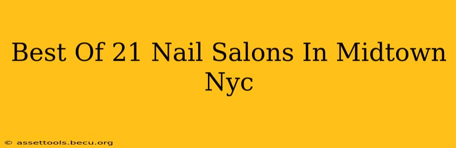 Best Of 21 Nail Salons In Midtown Nyc