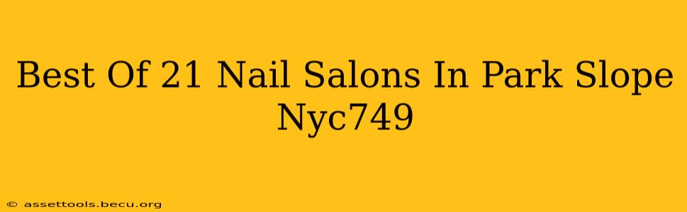 Best Of 21 Nail Salons In Park Slope Nyc749