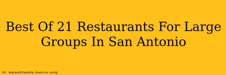 Best Of 21 Restaurants For Large Groups In San Antonio