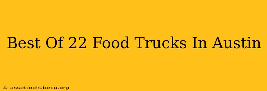 Best Of 22 Food Trucks In Austin