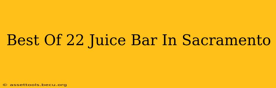 Best Of 22 Juice Bar In Sacramento