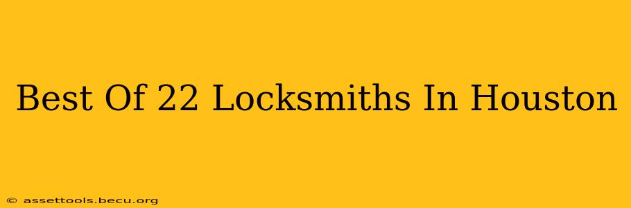 Best Of 22 Locksmiths In Houston