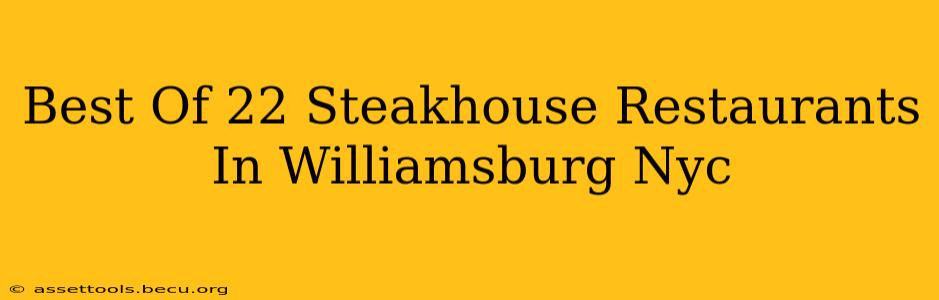 Best Of 22 Steakhouse Restaurants In Williamsburg Nyc