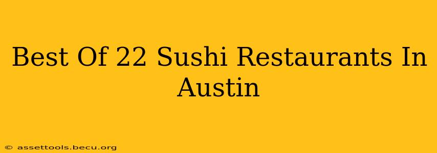 Best Of 22 Sushi Restaurants In Austin