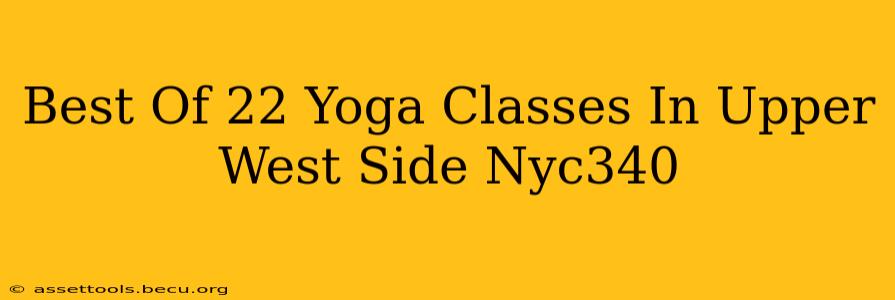 Best Of 22 Yoga Classes In Upper West Side Nyc340