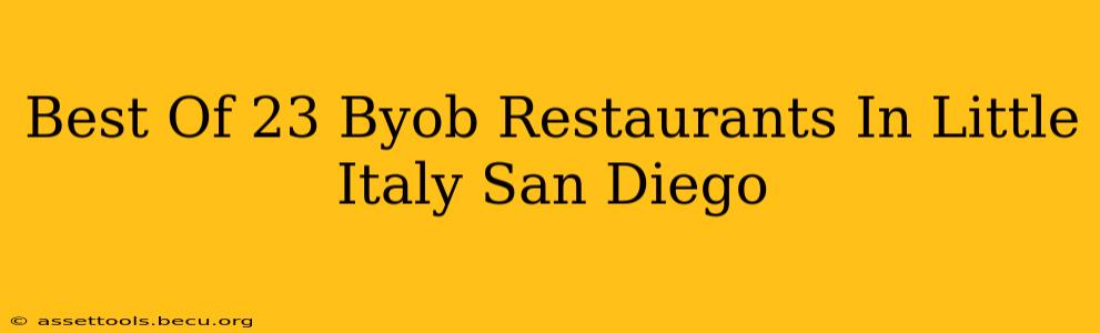 Best Of 23 Byob Restaurants In Little Italy San Diego