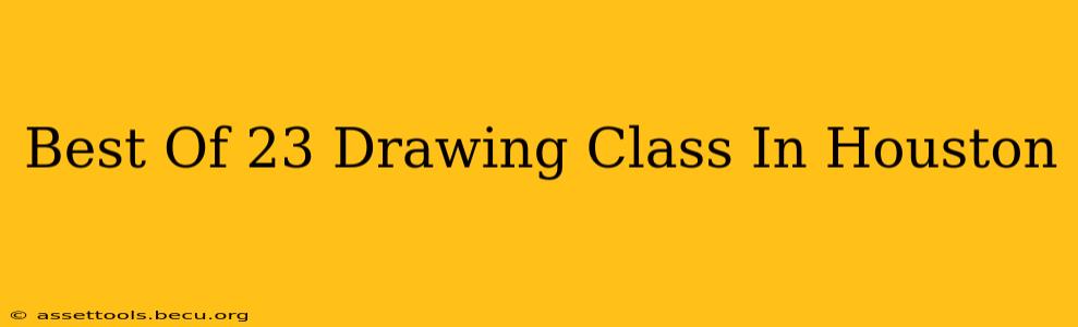 Best Of 23 Drawing Class In Houston