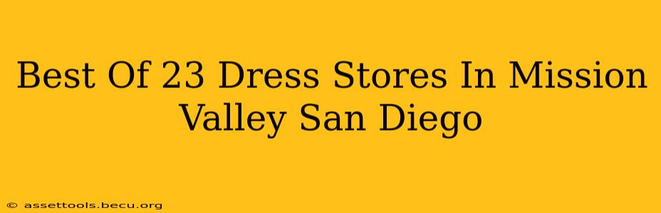 Best Of 23 Dress Stores In Mission Valley San Diego