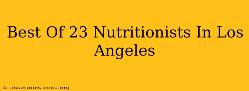 Best Of 23 Nutritionists In Los Angeles