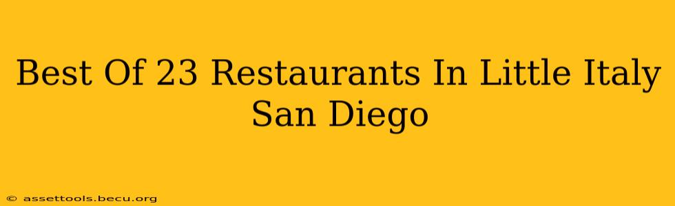 Best Of 23 Restaurants In Little Italy San Diego
