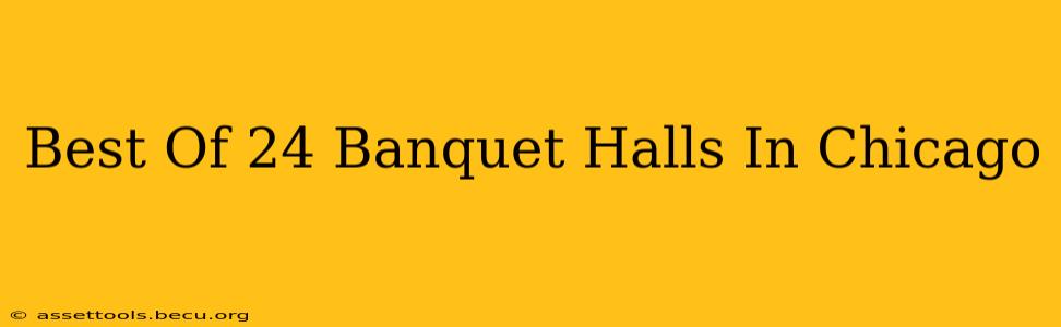 Best Of 24 Banquet Halls In Chicago