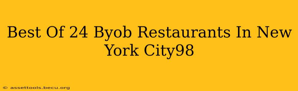 Best Of 24 Byob Restaurants In New York City98