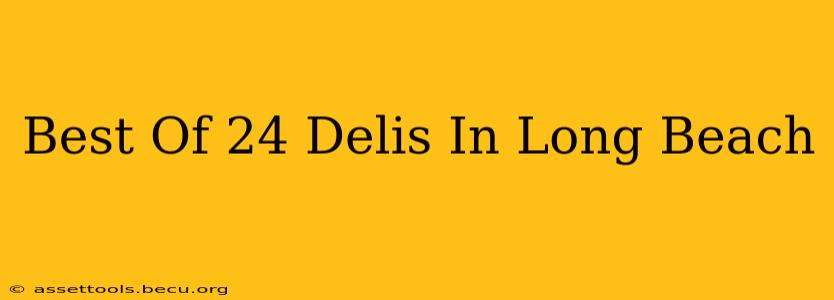 Best Of 24 Delis In Long Beach