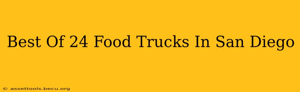 Best Of 24 Food Trucks In San Diego