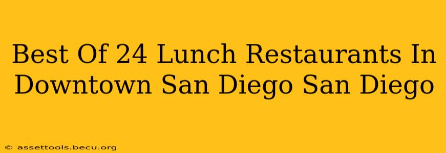 Best Of 24 Lunch Restaurants In Downtown San Diego San Diego