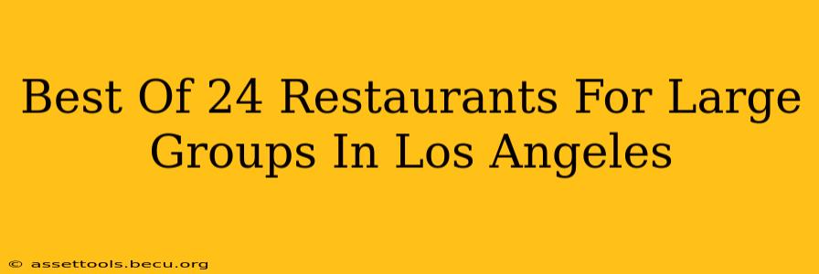 Best Of 24 Restaurants For Large Groups In Los Angeles