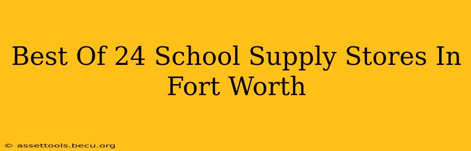 Best Of 24 School Supply Stores In Fort Worth
